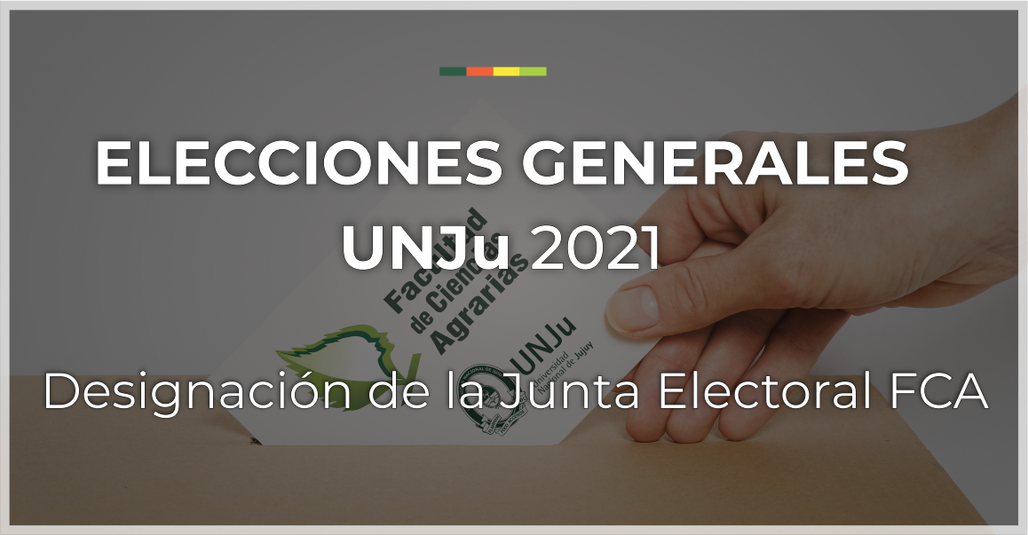 Elecciones UNJu | Designación de la Junta Electoral FCA